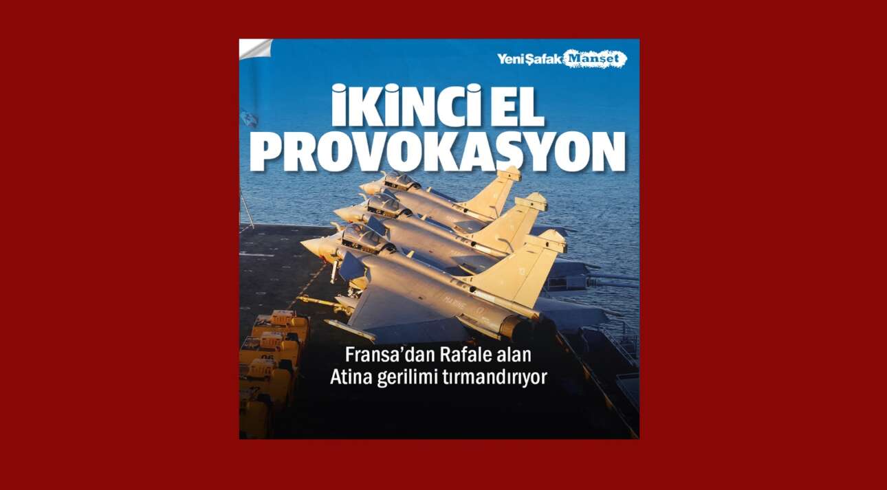 Yeni Safak: Με τα Rafale oι Ελληνες «λοκάρουν» τα μαχητικά μας από πολύ μακριά – Μήπως τα πετούν Γάλλοι;